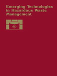 Emerging technologies in hazardous waste management