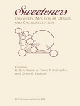 Sweeteners : discovery, molecular design, and chemoreception : developed from a symposium sponsored by the Division of Agricultural and Food Chemistry at the 199th National Meeting of the American Chemical Society, Boston, Massachusetts, April 22-27, 1990