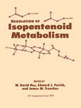 Regulation of isopentenoid metabolism : developed from a symposium sponsored by the Division of Agricultural and Food Chemistry at the 201st National Meeting of the American Chemical Society, Atlanta, Georgia, April 14-19, 1991