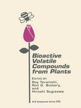 Bioactive volatile compounds from plants : developed from a symposium sponsored by the Division of Agricultural and Food Chemistry at the 203rd National Meeting of the American Chemical Society, San Francisco, California, April 5-19, 1992