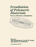 Irradiation of polymeric materials : processes, mechanisms, and applications : developed from a symposium sponsored by the Polymer Division of the Royal Australian Chemical Institute, the National Science Foundation of the United States, and the Department of Industry, Technology, and Commerce of the Australian Government