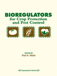 Bioregulators for crop protection and pest control : developed from a symposium sponsored by the Division of Agrochemicals at the 205th National Meeting of the American Chemical Society, Denver, Colorado, March 28-April 2, 1993