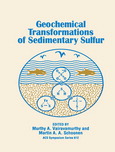 Geochemical transformations of sedimentary sulfur : developed from a symposium sponsored by the Division of Geochemistry, Inc., at the 208th National Meeting of the American Chemical Society, Washington, DC, August 21-26, 1994