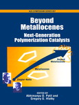 Beyond metallocenes : next-generation polymerization catalysts