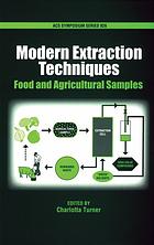 Modern extraction techniques : food and agricultural samples