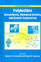 Polyketides : biosynthesis, biological activity, and genetic engineering