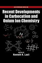 Recent developments in carbocation and onium ion chemistry