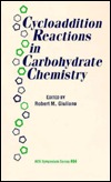 Cycloaddition Reactions In Carbohydrate Chemistry