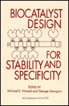 Biocatalyst Design for Stability and Specificity