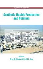 Synthetic Liquids Production and Refining