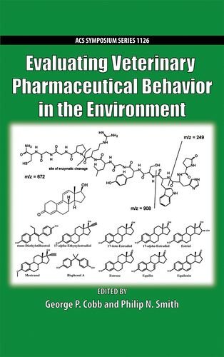 Evaluating Veterinary Pharmaceutical Behavior in the Environment