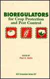 Bioregulators for Crop Protection and Pest Control