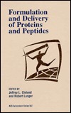 Formulation and Delivery of Proteins and Peptides