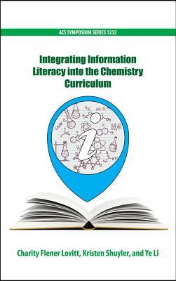 Integrating Information Literacy Into the Chemistry Curriculum