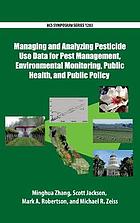 Managing and Analyzing Pesticide Use Data for Pest Management, Environmental Monitoring, Public Health, and Public Policy