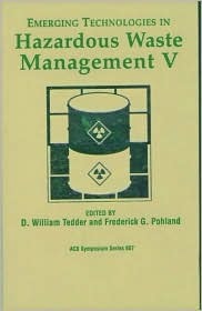 Emerging Technologies in Hazardous Waste Management V