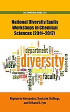 National Diversity Equity Workshops in Chemical Sciences (2011-2017)