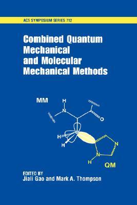 Combined Quantum Mechanical and Molecular Mechanical Methods