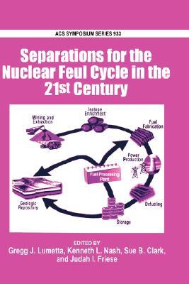 Separations for the Nuclear Fuel Cycle in the 21st Century