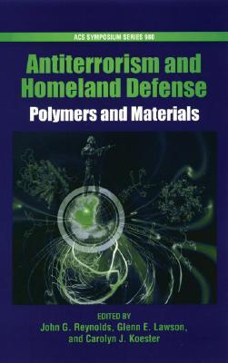 Polymers and Materials for Anti-Terrorism and Homeland Defense (Acs Symposium Series)