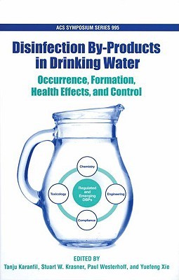 Occurence, Formation, Health Effects and Control of Disinfection By-Products in Drinking Water (Acs Symposium Series)