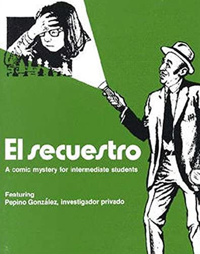 El secuestro: A Comic Mystery for Intermediate Students (Se&ntilde;or Pepino Series) (Spanish Edition)