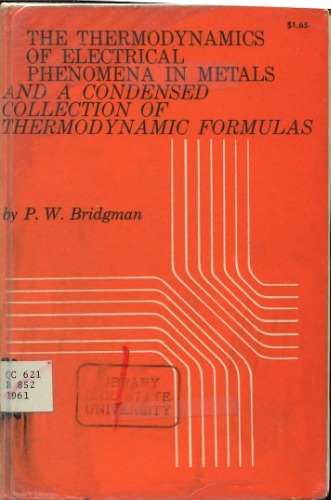 The Thermodynamics of Electrical Phenomena in Metals and a Condensed Collection of Thermodynamic Formulas