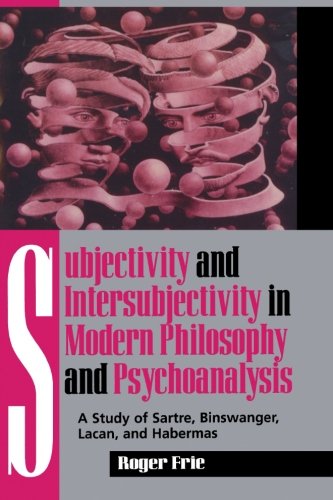 Subjectivity and Intersubjectivity in Modern Philosophy and Psychoanalysis