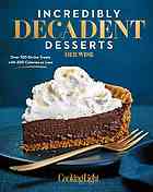 Incredibly Decadent Desserts
