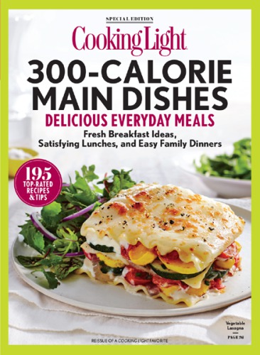 COOKING LIGHT 300 Calorie Main Dishes : Delicious Everyday Meals.