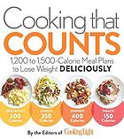 Cooking that counts : 1,200- to 1,500-calorie meal plans to lose weight deliciously