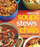 Soups, Stews and Chilis