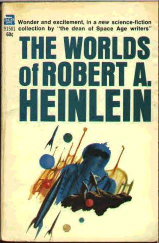 The Worlds Of Robert A. Heinlein