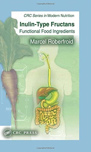 Inulin-Type Fructans: Functional Food Ingredients (Modern Nutrition)