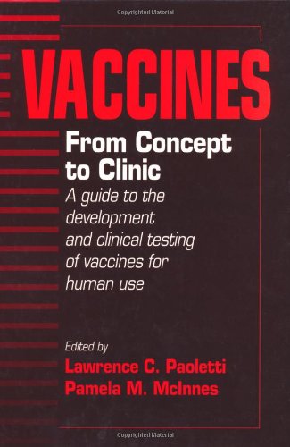 Vaccines: From Concept to Clinic: A Guide to the Development and Clinical Testing of Vaccines for Human Use