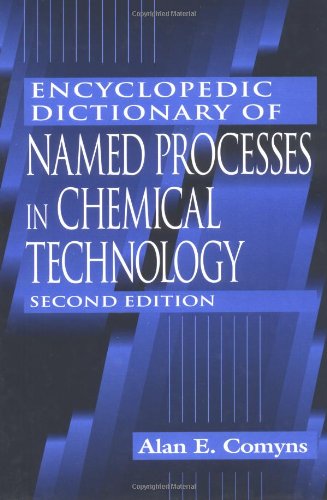 Encyclopedic Dictionary of Named Processes in Chemical Technology, Second Edition