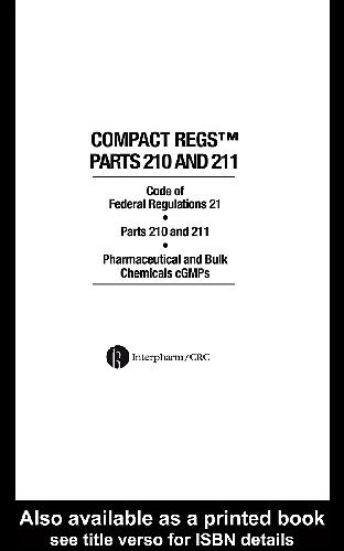 Compact Regs Parts 210 and 211: CFR 21 Parts 210 and 211 Pharmaceutical and Bulk Chemical GMPs