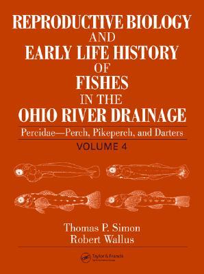 Reproductive Biology And Early Life History Of Fishes In The Ohio River Drainage