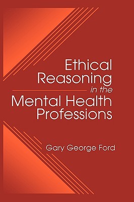 Ethical Reasoning in the Mental Health Professions