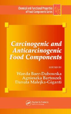 Carcinogenic and Anticarcinogenic Food Components