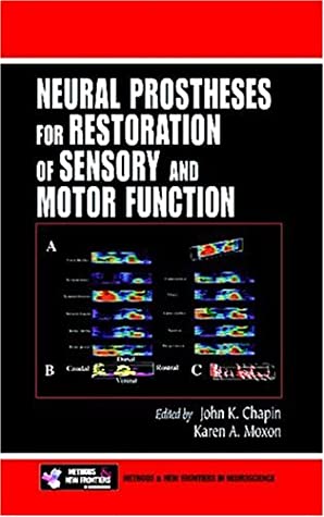 Neural Prostheses for Restoration of Sensory and Motor Function