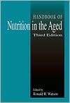 Handbook of Nutrition in the Aged