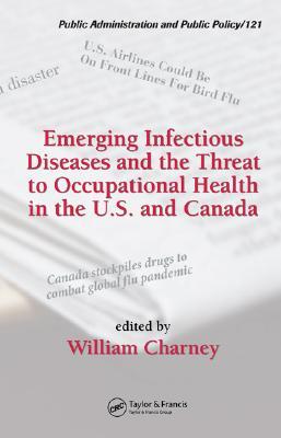 Emerging Infectious Diseases and the Threat to Occupational Health in the U.S. and Canada