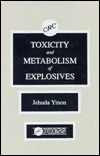 Toxicity and Metabolism of Explosives