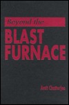 Beyond the Blast Furnace