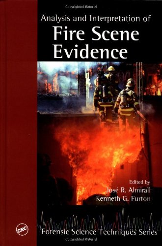 Analysis And Interpretation Of Fire Scene Evidence