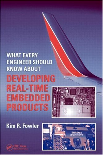 What Every Engineer Should Know about Developing Real-Time Embedded Products