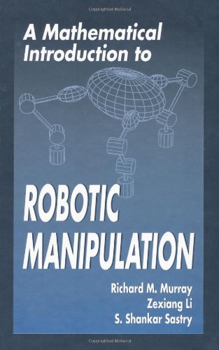 A Mathematical Introduction to Robotic Manipulation