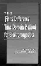 The Finite Difference Time Domain Method For Electromagnetics