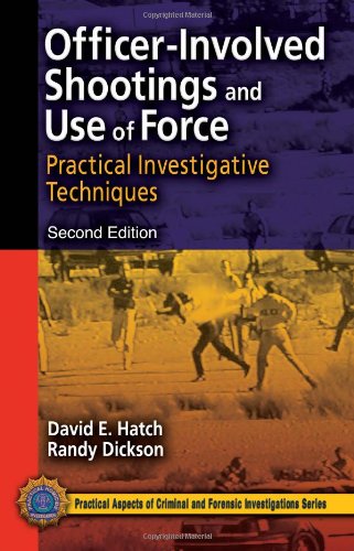 Officer-involved shootings and use of force : practical investigation techniques